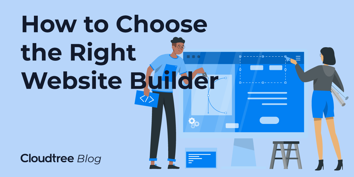 6 Steps on How to Choose the Right Website Builder